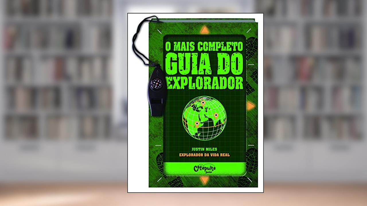 O mais completo guia do explorador, do autor Justin Miles