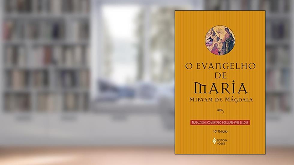 Evangelho de Maria: Miryam de Mágdala, do autor Jean-Yves Leloup