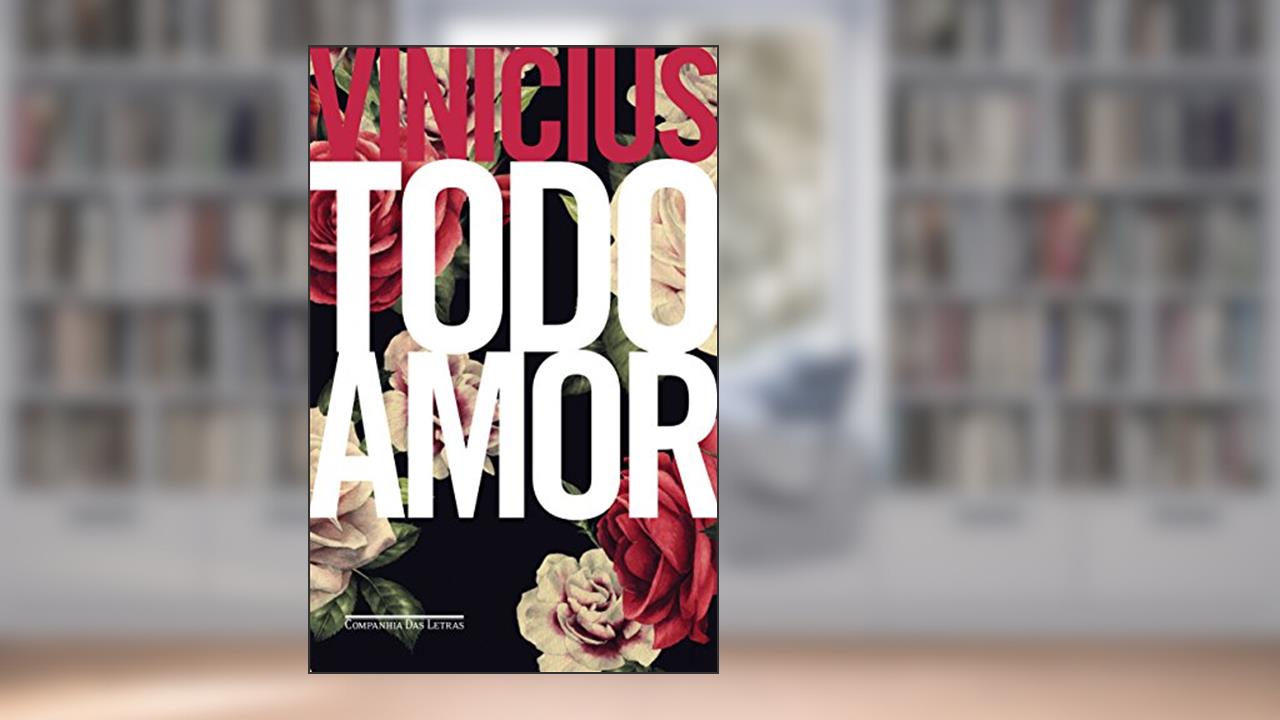 Todo amor, do autor Vinicius de Moraes