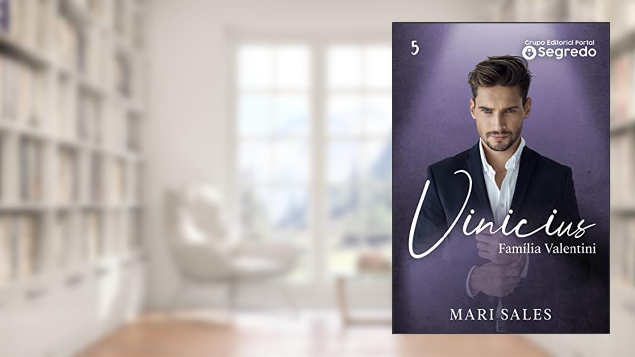 Vinicius (Família Valentini Livro 5), do autor Mari Sales
