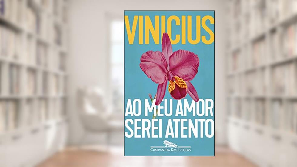 Ao meu amor serei atento, do autor Vinicius