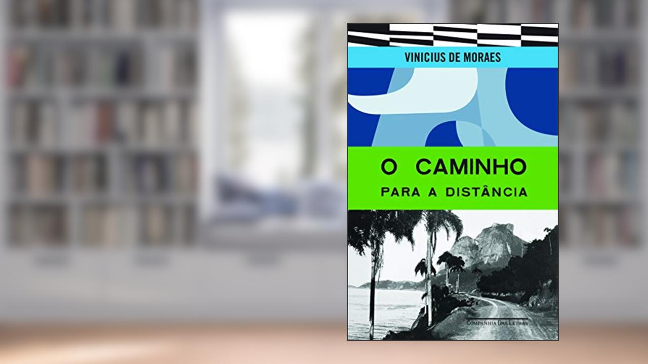 O caminho para a distância, do autor Vinicius de Moraes