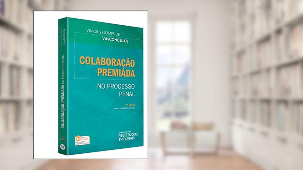 Colaboração Premiada. No Processo Penal, do autor Vinicius Gomes de Vasconcellos