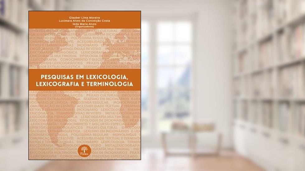 PESQUISAS EM LEXICOLOGIA, LEXICOGRAFIA E TERMINOLOGIA, do autor GLAUBER LIMA MOREIRA