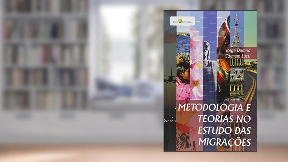 Metodologia e Teorias no Estudo das Migrações, do autor Carmem Lussi