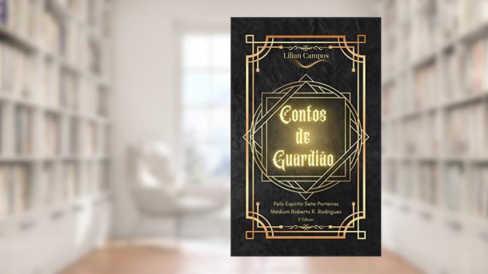 CONTOS DE GUARDIÃO I, do autor LILIAN CAMPOS