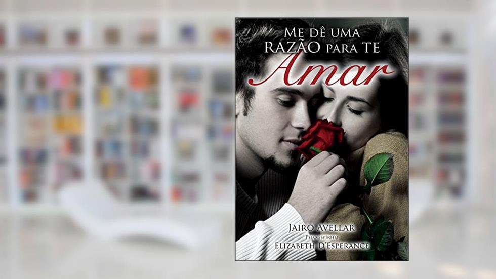Me dê uma razão para te amar, do autor Jairo Avellar