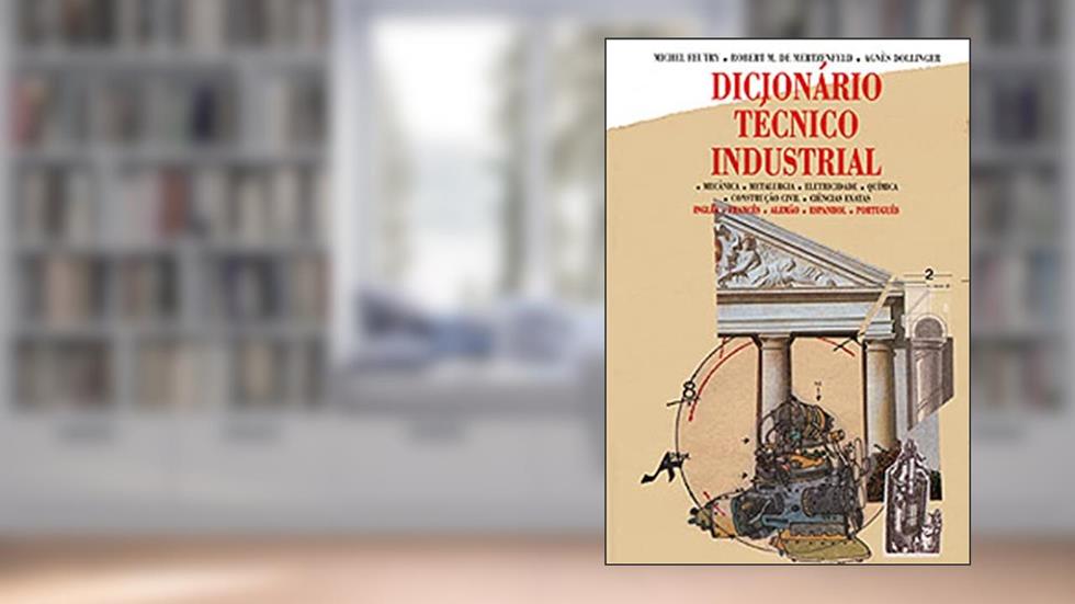 Dicionário Técnico Industrial Multilingue, do autor Michel Feutry