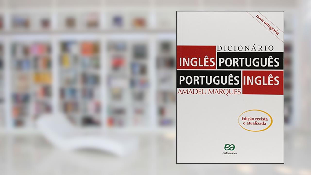 Dicionário inglês/português - português/inglês, do autor Amadeu Marques