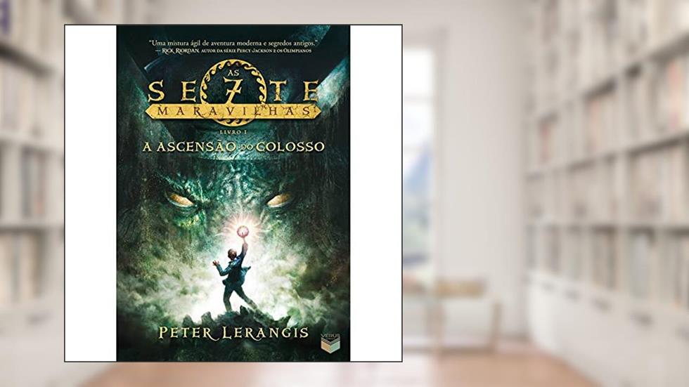 A ascensão do colosso (Vol. 1 As sete maravilhas), do autor Peter Lerangis