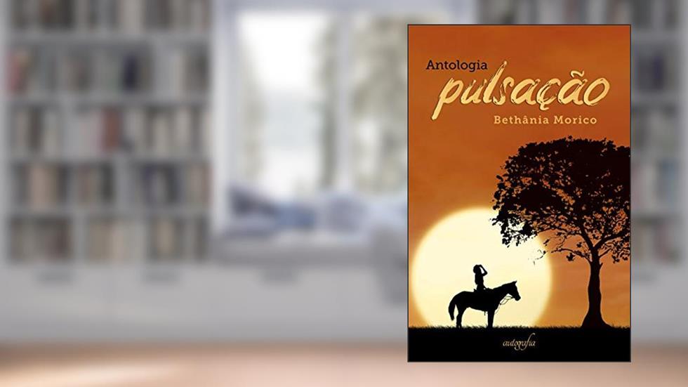 Antologia Pulsação, do autor Bethânia Morico