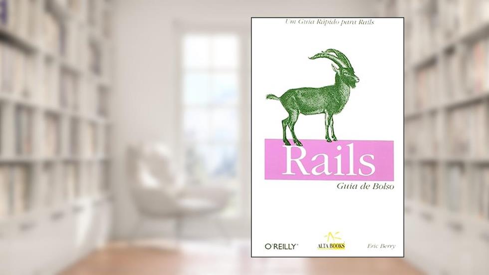 Rails: Guia de Bolso, do autor Eric Berry