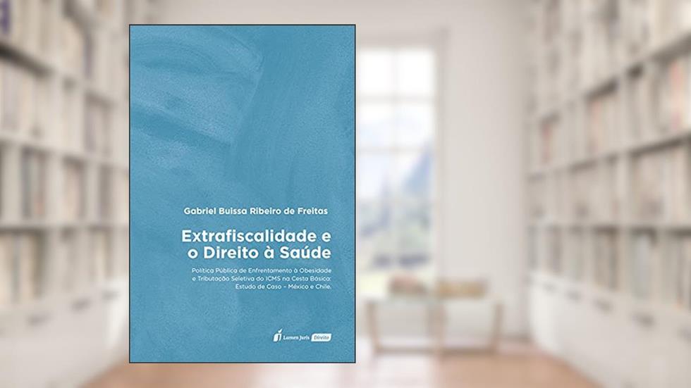 Extrafiscalidade E O Direito À Saúde - 2021, do autor Gabriel Buissa Ribeiro De Freitas