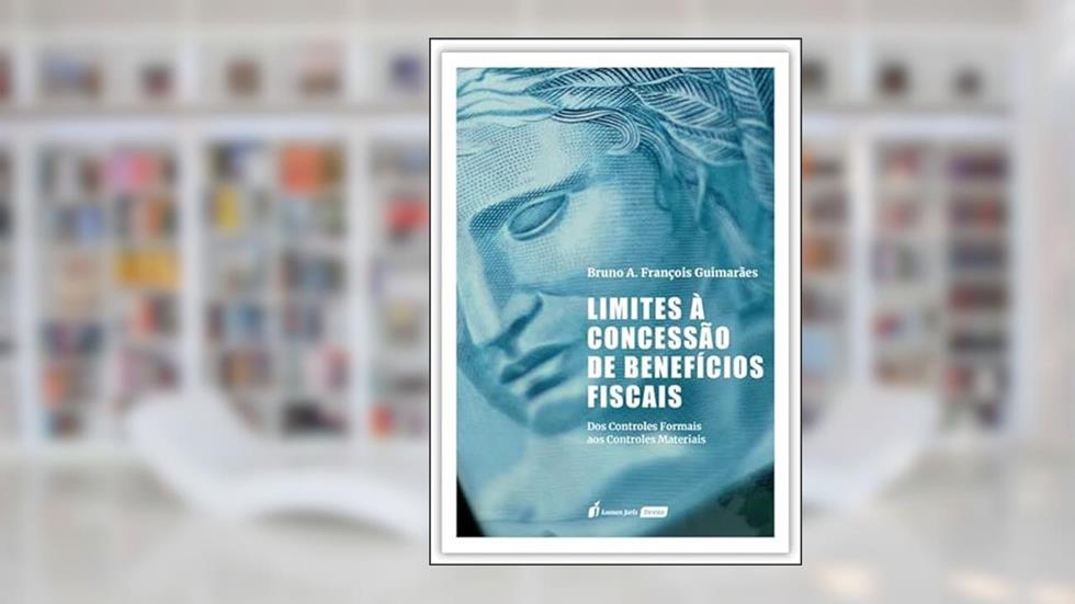 Limites à Concessão de Benefícios Fiscais - 2022, do autor Bruno A. François Guimarães