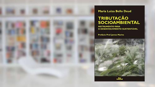 Capa de Tributação socioambiental: Instrumento para o desenvolvimento sustentavel, do autor Maria Luiza Bello Deud