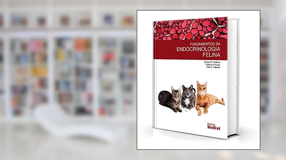 Fundamentos da Endocrinologia Felina, do autor Edward C Feldman; frederico Fracassi; mark E. Peterson