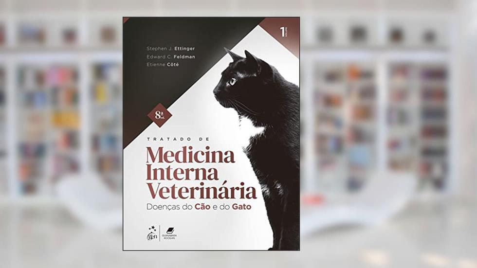 Tratado de Medicina Veterinária - Doenças do Cão & do Gato 2 volumes, do autor Stephen J. Ettinger; Edward C. Feldman; Etienne Côté