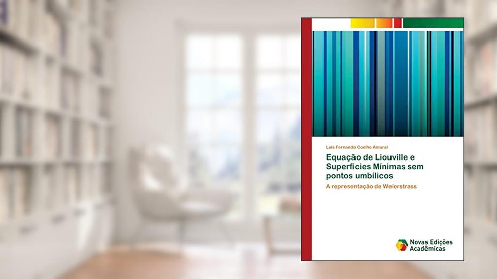 Equação de Liouville e Superfícies Mínimas sem pontos umbílicos: A representação de Weierstrass, do autor Luís Fernando Coelho Amaral