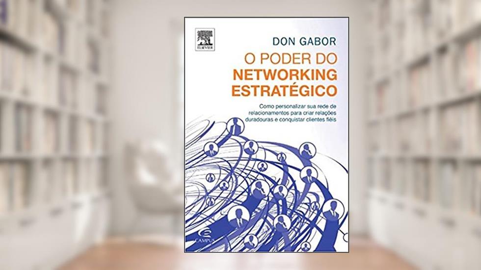 Poder Do Networking Estrategico, do autor Don Gabor