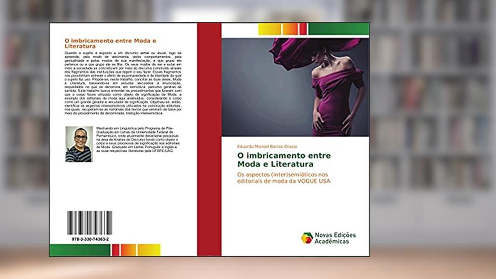 O imbricamento entre Moda e Literatura: Os aspectos (inter)semióticos nos editoriais de moda da VOGUE USA, do autor Eduardo Manoel Barros Oracio