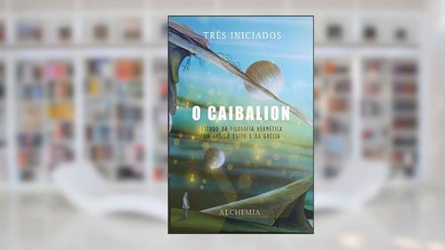 Capa de O Caibalion, do autor Três Iniciados