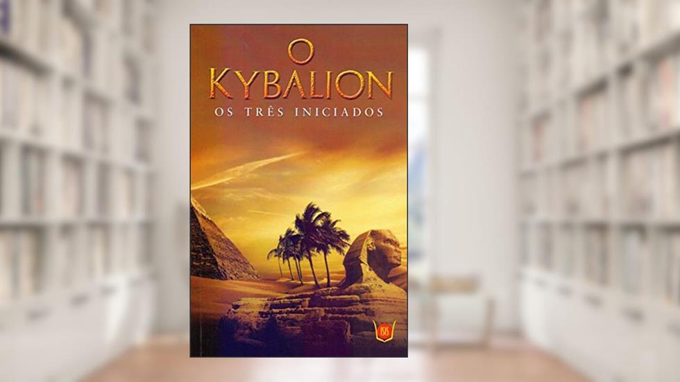 O Kybalion os Três Iniciados, do autor Vários Autores