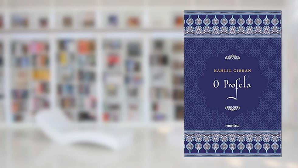 O Profeta, do autor Gibran Khalil Gibran