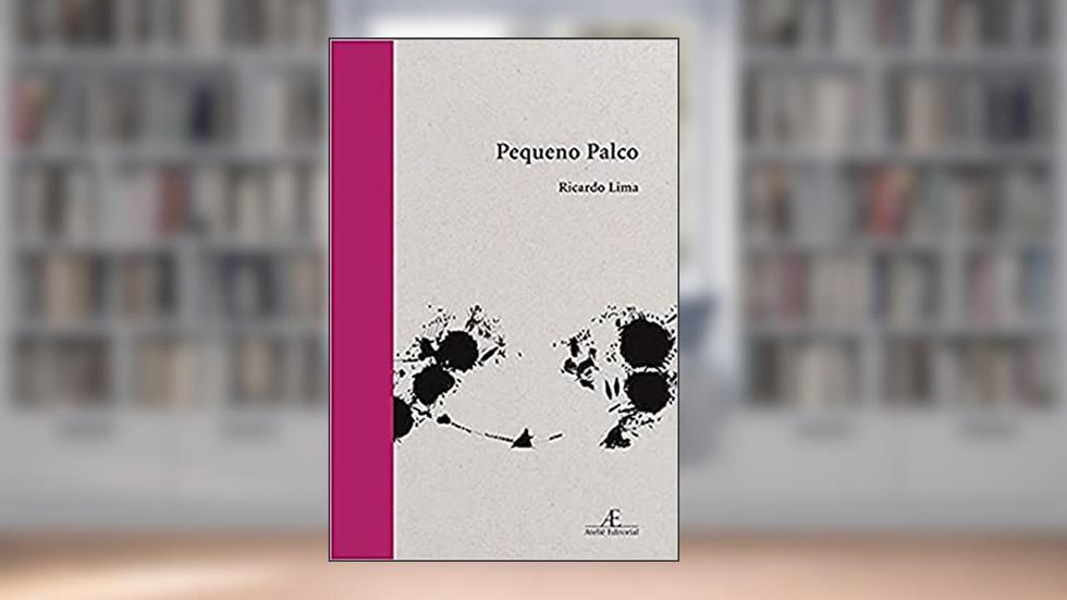 Pequeno Palco: Poemas 2013-2019, do autor Ricardo Lima