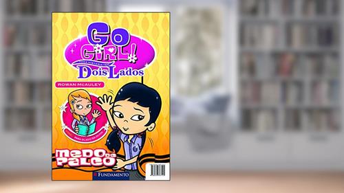 Capa de Go Girl. Toda História Tem Dois Lados. Medo de Palco 2, do autor Rowan McAuley