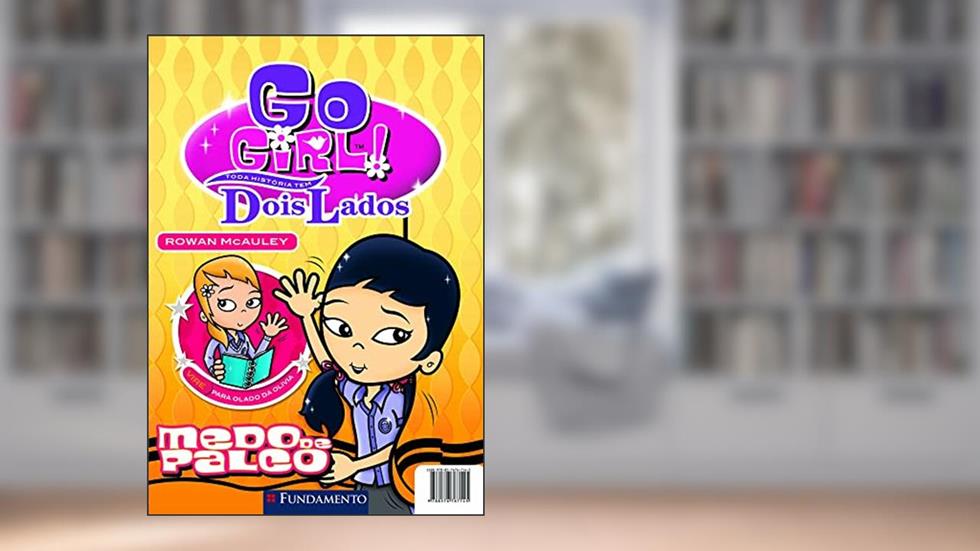 Go Girl. Toda História Tem Dois Lados. Medo de Palco 2, do autor Rowan McAuley