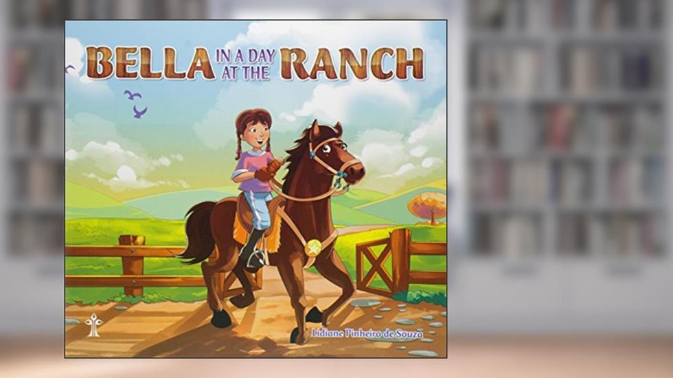 Bella in a Day at the Ranch, do autor Lidiane Pinheiro de Souza