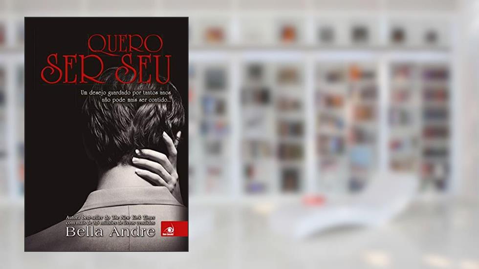 Quero ser seu, do autor Bella Andre