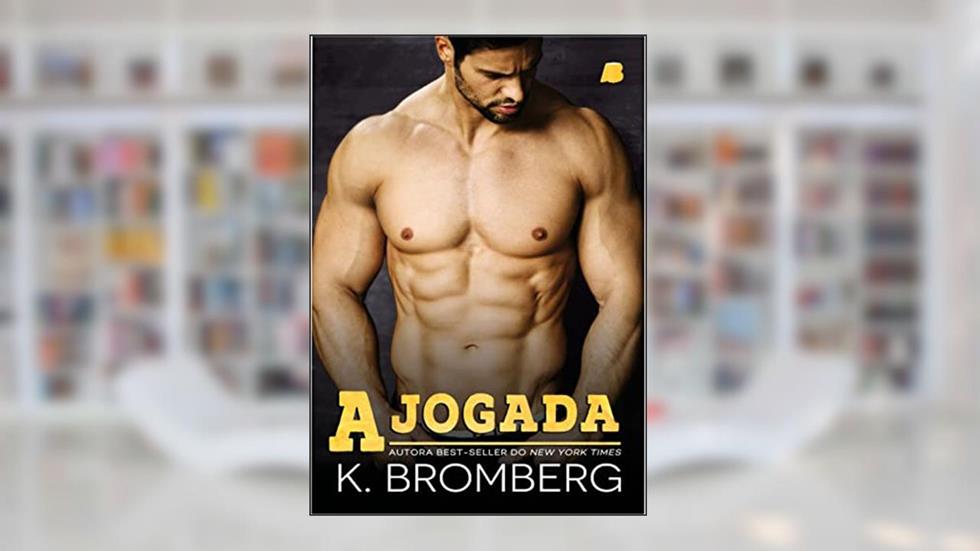 A Jogada, do autor K. Bromberg