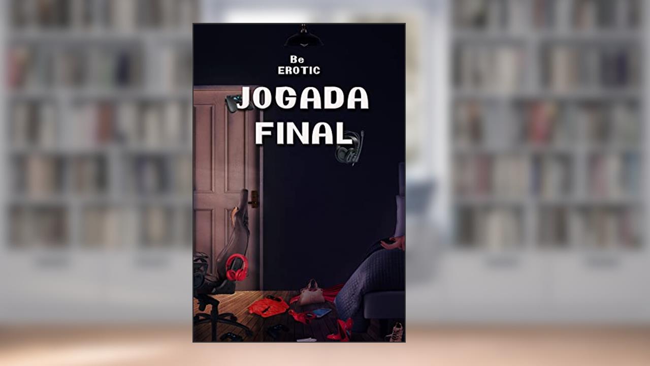 Jogada Final, do autor Be Erotic