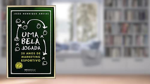 Capa de Uma Bela Jogada. 20 Anos de Marketing Esportivo, do autor João Henrique Areias
