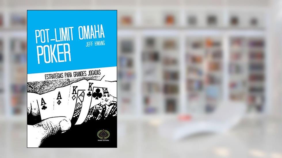 Pot-Limit Omaha Poker. Estratégia Para Grandes Jogadas, do autor Jeff Wang