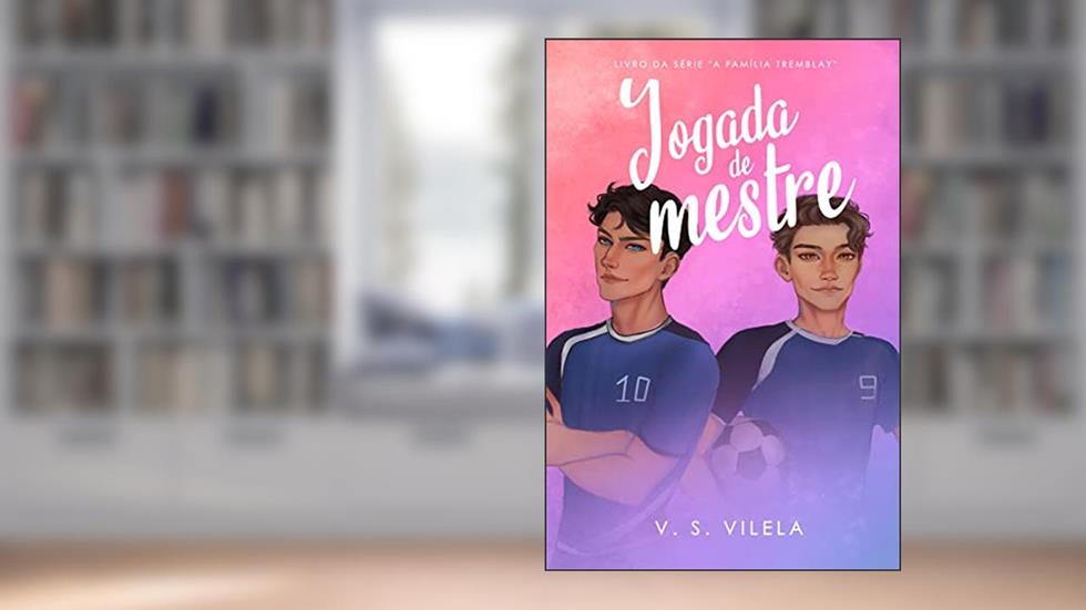 Jogada de Mestre (A Família Tremblay), do autor V. S. Vilela