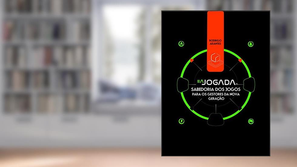 A Jogada: Sabedoria dos Jogos para os Gestores da Nova Geração, do autor Rodrigo Arantes