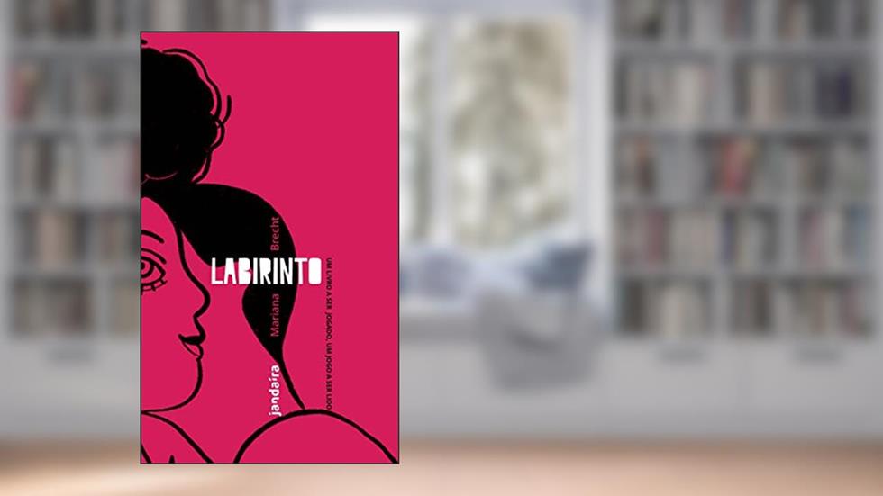 Labirinto: um Livro a ser Jogado, um Jogo a ser Lido, do autor Mariana Brecht