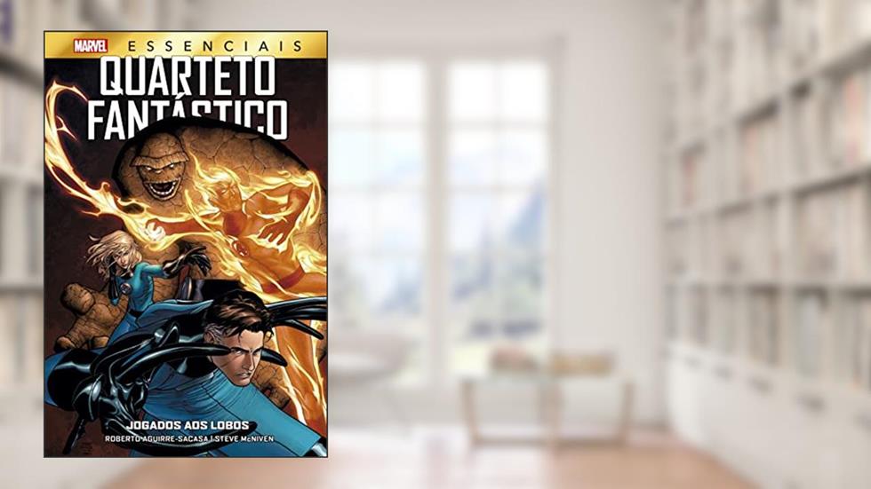 Quarteto Fantástico: Jogados aos Lobos: Marvel Essenciais, do autor Roberto Aguirre-Sacasa