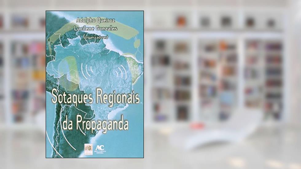 Sotaques Regionais da Propaganda, do autor Adolpho Queiroz