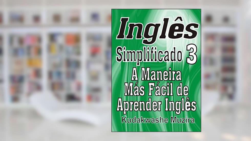 Inglês Simplificado 3, do autor Kudakwashe Muzira