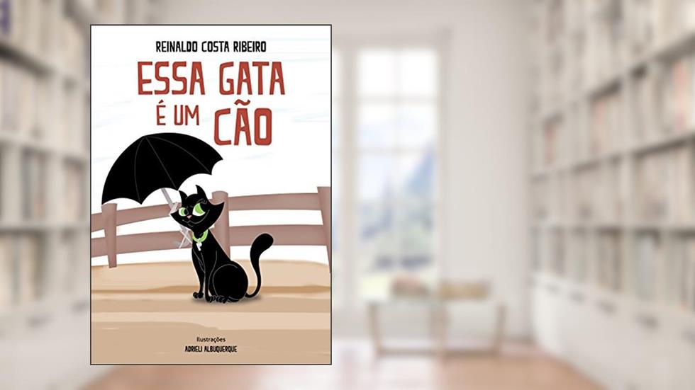 ESSA GATA É UM CÃO, do autor REINALDO COSTA RIBEIRO