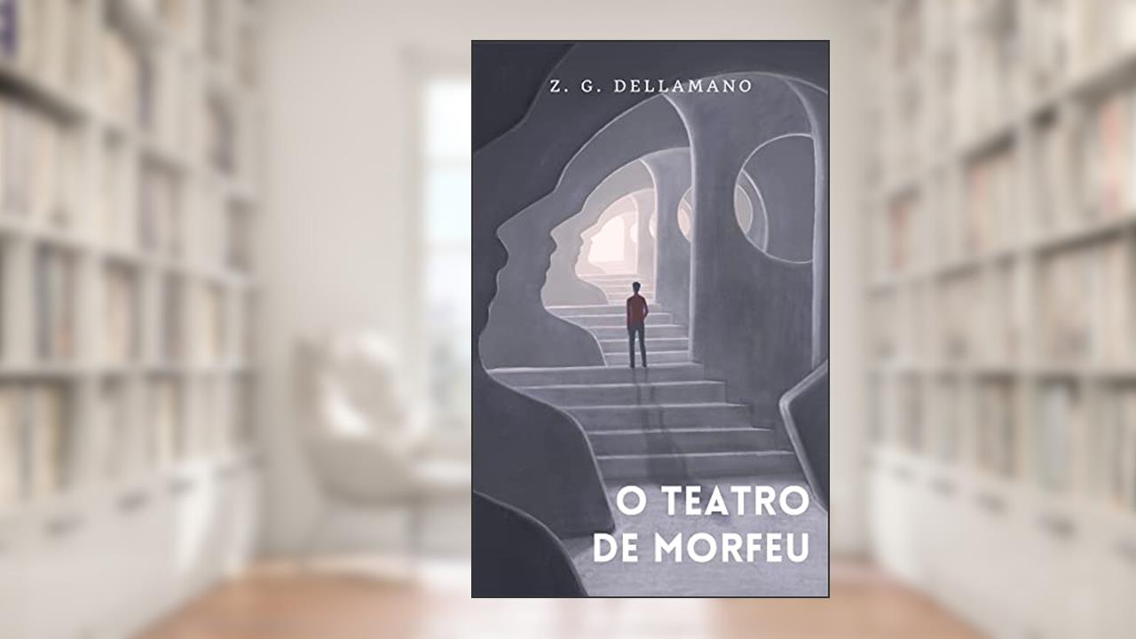 O Teatro de Morfeu: Pequenos Devaneios sobre Sonhos, do autor Z. G. Dellamano