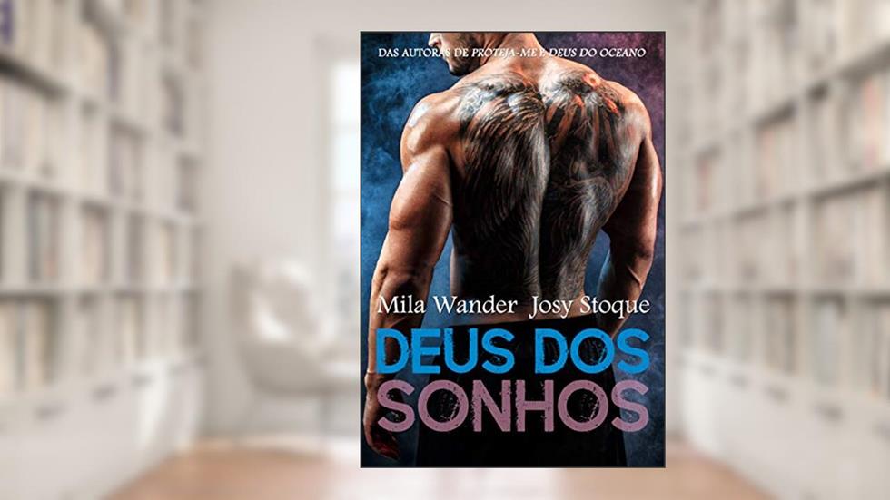 Deus dos Sonhos (Deuses Livro 2), do autor Josy Stoque; Mila Wander