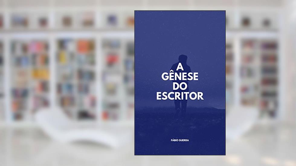 A Gênese do Escritor, do autor Fábio Guerra