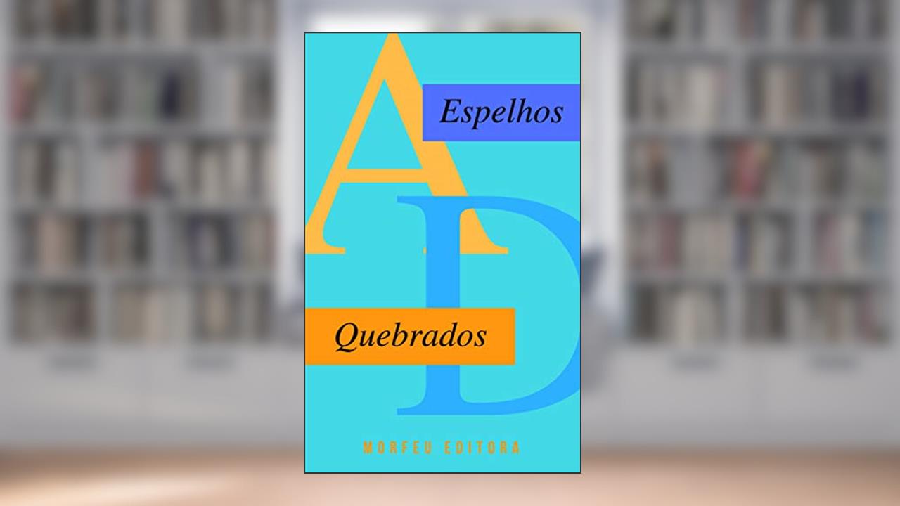 Espelhos Quebrados, do autor Ângelo Diniz