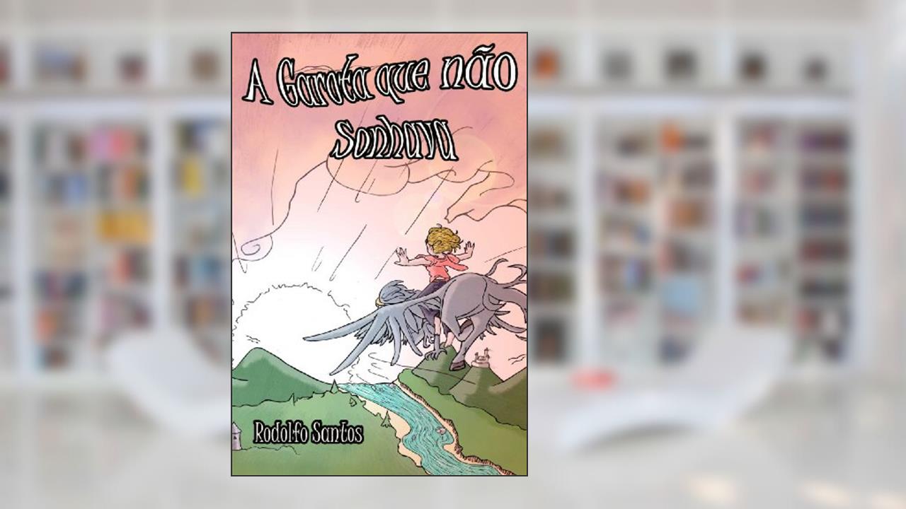 A Garota que não Sonhava, do autor Rodolfo Santos