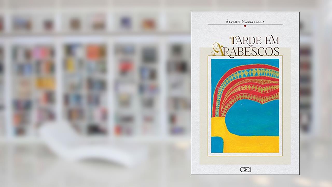 Tarde em arabescos, do autor Álvaro Nassaralla