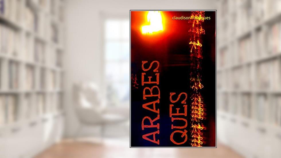ARABESQUES, do autor claudison rodrigues